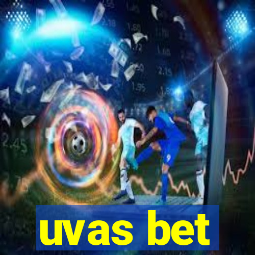 uvas bet